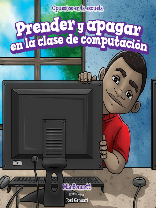 Title details for Prender y apagar en la clase de computación (On and Off in Computer Lab) by Mia Bennett - Available